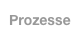 Prozesse